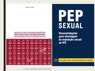 Prof. Esp. Lorrane Brasileiro / Prog. Estr. Saude Coletiva
 