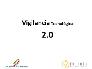 Vigilancia  Tecnológica  2.0 