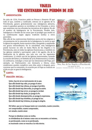 VIGILIA
VIII CENTENARIO DEL PERDÓN DE ASÍS
AMBIENTACIÓN:
En julio de 1216, Francisco pidió en Perusa a Honorio III que
tod...