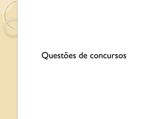 Questões de concursos 