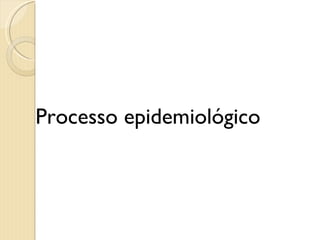Processo epidemiológico 