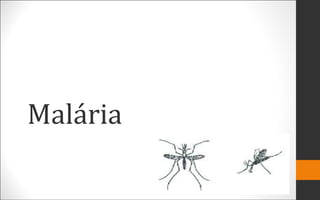 Malária
 