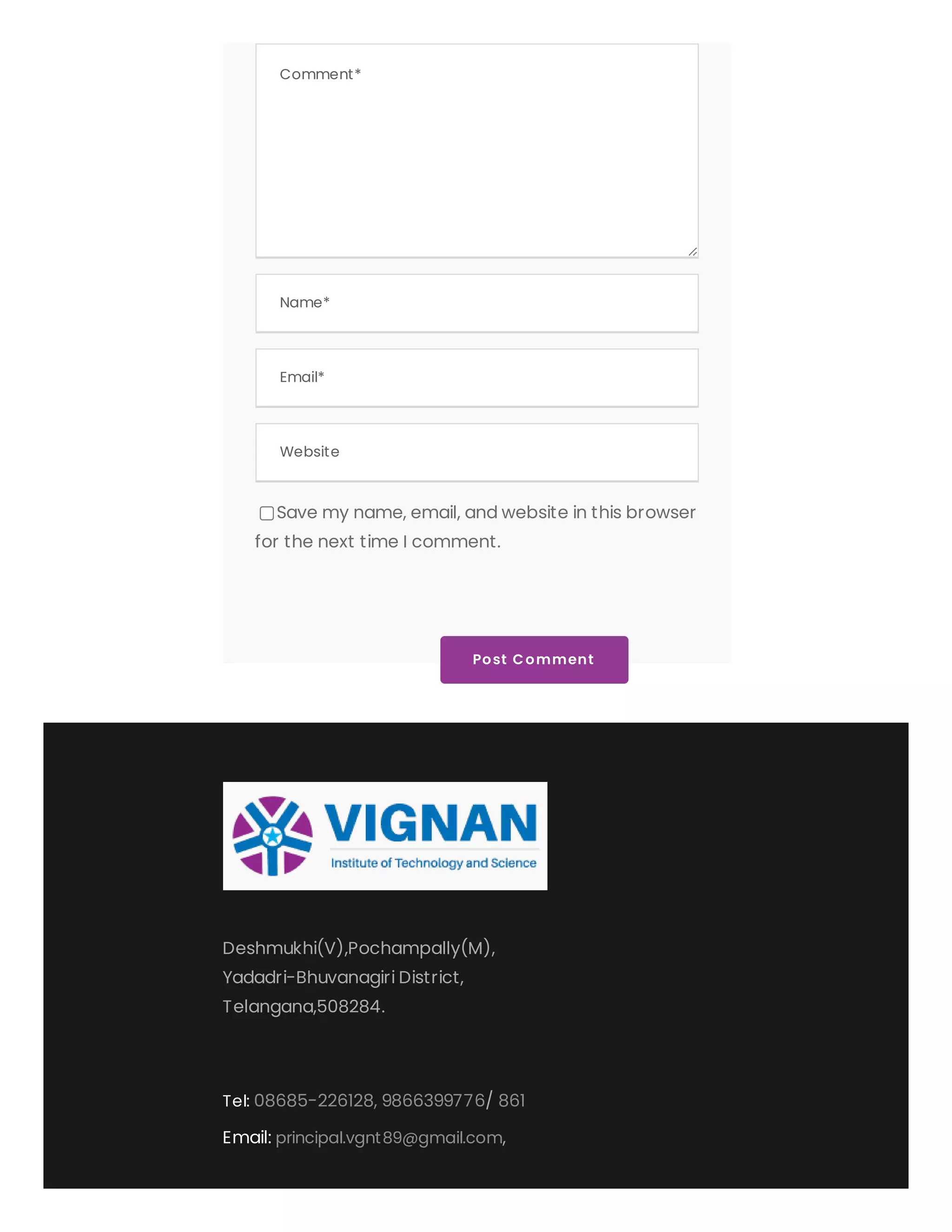 Name*
Email*
Deshmukhi(V),Pochampally(M),
Yadadri-Bhuvanagiri District,
Telangana,508284.
Tel: 08685-226128, 9866399776/ 861
Email: principal.vgnt89@gmail.com,
Website
Save my name, email, and website in this browser
for the next time I comment.
Comment*
Post Comment
 