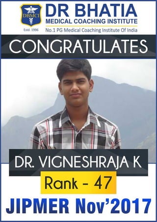 Dr. VIGNESHRAJA K, RANK – 47 IN JIPMERNOV2017 DBMCI