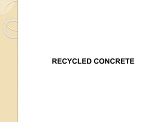 RECYCLED CONCRETE
 