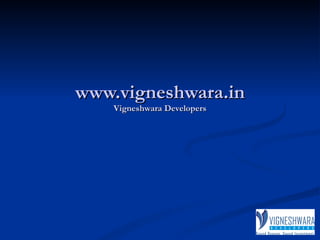 www.vigneshwara.in Vigneshwara Developers 