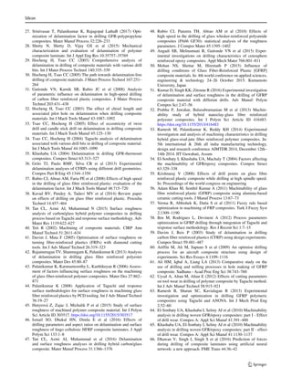 Silicon
27. Srinivasan T, Palanikumar K, Rajagopal LathaB (2017) Opti-
mization of delamination factor in drilling GFR-polypropylene
composites. Mater Manuf Process 32:226–233
28. Shetty N, Shetty D, Vijay GS et al (2015) Mechanical
characterization and evaluation of delamination of polymer
composite laminate. Int J Appl Eng Res 10:35757–35769
29. Hocheng H, Tsao CC (2003) Comprehensive analysis of
delamination in drilling of composite materials with various drill
bits. Int J Mater Process Technol 140:335–339
30. Hocheng H, Tsao CC (2005) The path towards delamination-free
drilling of composite materials. J Mater Process Technol 167:251–
264
31. Gaitonde VN, Karnik SR, Rubio JC et al (2008) Analysis
of parametric influence on delamination in high-speed drilling
of carbon fiber reinforced plastic composites. J Mater Process
Technol 203:431–438
32. Hocheng H, Tsao CC (2003) The effect of chisel length and
associated pilot hole on delamination when drilling composite
materials. Int J Mach Tools Manuf 43:1087–1092
33. Tsao CC, Hocheng H (2005) Effect of eccentricity of twist
drill and candle stick drill on delamination in drilling composite
materials. Int J Mach Tools Manuf 45:125–130
34. Tsao CC, Hocheng H (2004) Taguchi analysis of delamination
associated with various drill bits in drilling of composite material.
Int J Mach Tools Manuf 44:1085–1090
35. Khashaba UA (2004) Delamination in drilling GFR-thermoset
composites. Compos Struct 63:313–327
36. Grilo TJ, Paulo RMF, Silva CR et al (2013) Experimental
delamination analyses of CFRPs using different drill geometries.
Compos Part B Eng 45:1344–1350
37. Rubio CJ, Abrao AM, Faria PE et al (2008) Effects of high speed
in the drilling of glass fibre reinforced plastic: evaluation of the
delamination factor. Int J Mach Tools Manuf 48:715–720
38. Kavad BV, Pandey A, Tadavi MV et al (2014) Review paper
on effects of drilling on glass fiber reinforced plastic. Procedia
Technol 14:457–464
39. Tan CL, Azmi AI, Muhammad N (2015) Surface roughness
analysis of carbon/glass hybrid polymer composites in drilling
process based on Taguchi and response surface methodology. Adv
Mater Res 1119:622–627
40. Teti R (2002) Machining of composite materials. CIRP Ann
Manuf Technol 51:2611–634
41. Davim J, Mata F (2005) Optimisation of surface roughness on
turning fibre-reinforced plastics (FRPs) with diamond cutting
tools. Int J Adv Manuf Technol 26:319–323
42. Rajamurugan TV, Shanmugam K, Palanikumar K (2013) Analysis
of delamination in drilling glass fiber reinforced polyester
composites. Mater Des 45:80–87
43. Palanikumar K, Karunamoorthy L, Karthikeyan R (2006) Assess-
ment of factors influencing surface roughness on the machining
of glass fiber-reinforced polymer composites. Mater Des 27:862–
871
44. Palanikumar K (2008) Application of Taguchi and response
surface methodologies for surface roughness in machining glass
fiber reinforced plastics by PCD tooling. Int J Adv Manuf Technol
36:19–27
45. Hutyrová Z, Zajac J, Michalik P et al (2015) Study of surface
roughness of machined polymer composite material. Int J Polym
Sci Article ID 303517. https://doi.org/10.1155/2015/303517
46. Ismail SO, Dhakal HN, Dimla E et al (2016) Effects of
drilling parameters and aspect ratios on delamination and surface
roughness of lingo cellulosic HFRP composite laminates. J Appl
Polym Sci 133:1–8
47. Tan CL, Azmi AI, Muhammad et al (2016) Delamination
and surface roughness analyses in drilling hybrid carbon/glass
composite. Mater Manuf Process 31:1366–1376
48. Rubio CJ, Panzera TH, Abrao AM et al (2010) Effects of
high speed in the drilling of glass whisker-reinforced polyamide
composites (PA66 GF30): statistical analysis of the roughness
parameters. J Compos Mater 45:1395–1402
49. Angadi SB, Melinamani R, Gaitonde VN et al (2015) Exper-
imental investigations on drilling characteristics of cenosphere
reinforced epoxy composites. Appl Mech Mater 766:801–811
50. Mohan NS, Shettar M, Hiremath P (2015) Influence of
drilling conditions of Glass Fiber-Reinforced Plastic [GFRP]
composite materials. In: 4th world conference on applied sciences,
engineering  technology 24–26 October 2015. Kumamoto
University, Japan
51. Kumar D, Singh KK, Zitoune R (2016) Experimental investigation
of delamination and surface roughness in the drilling of GFRP
composite material with different drills. Adv Manuf: Polym
Compos Sci 2:47–56
52. Prabhu P, Jawahar, Balasubramanian M et al (2013) Machin-
ability study of hybrid nanoclay-glass fibre reinforced
polyester composites. Int J Polym Sci Article ID 416483.
https://doi.org/10.1155/2013/416483
53. Ramesh M, Palanikumar K, Reddy KH (2014) Experimental
investigation and analysis of machining characteristics in drilling
hybrid glass-sisal-jute fiber reinforced polymer composites. In:
5th international  26th all india manufacturing technology,
design and research conference AIMTDR 2014, December 12th–
14th 2014. IIT Guwahati, Assam
54. El-Sonbaty I, Khashaba UA, Machaly T (2004) Factors affecting
the machinability of GFR/epoxy composites. Compos Struct
63:329–338
55. Krishnaraj V (2008) Effects of drill points on glass fibre
reinforced plastic composite while drilling at high spindle speed.
In: Proceedings of the world congress on engineering
56. Adam Khan M, Senthil Kumar A (2011) Machinability of glass
fibre reinforced plastic (GFRP) composite using alumina-based
ceramic cutting tools. J Manuf Process 13:67–73
57. Verma R, Abhishek K, Datta S et al (2011) Fuzzy rule based
optimization in machining of FRP composites. Turk J Fuzzy Syst
2:1309–1190
58. Brn M, Rodrigues L, Devineni A (2012) Process parameters
optimization in GFRP drilling through integration of Taguchi and
response surface methodology. Res J Recent Sci 1:7–15
59. Davim J, Reis P (2003) Study of delamination in drilling
carbon fiber reinforced plastics (CFRP) using design experiments.
Compos Struct 59:481–487
60. Ariffin M, Ali M, Sapuan S et al (2009) An optimise drilling
process for an aircraft composite structure using design of
experiments. Sci Res Essays 4:1109–1116
61. Ali HM, Iqbal A, Liang LA (2013) Comparative study on the
use of drilling and milling processes in hole making of GFRP
composite. Sadhana - Acad Proc Eng Sci 38:743–760
62. Uysal A, Altan M, Altan E (2012) Effects of cutting parameters
on tool wear in drilling of polymer composite by Taguchi method.
Int J Adv Manuf Technol 58:915–921
63. Ramesh B, Sharan SC, Kavialagan R (2013) Experimental
investigation and optimization in drilling GFRP polymeric
composites using Taguchi and ANOVA. Int J Mech Prod Eng
2:52–60
64. El-Sonbaty UA, Khashaba I, Selmy AI et al (2010) Machinability
analysis in drilling woven GFR/epoxy composites: part I - Effect
of drill wear. Compos A: Appl Sci Manuf 41:391–400
65. Khashaba UA, El-Sonbaty I, Selmy AI et al (2010) Machinability
analysis in drilling woven GFR/epoxy composites: part II - effect
of drill wear. Compos A: Appl Sci Manuf 41:1130–1137
66. Dhawan V, Singh I, Singh S et al (2016) Prediction of forces
during drilling of composite laminates using artificial neural
network: a new approach. FME Trans 44:36–42
 