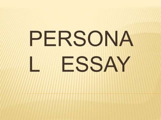 PERSONA
L ESSAY
 