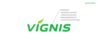 NOVA MARCA
TIPOGRAFIA
• limpa/leitura acessível
• sólida/forte/marcante
• italizada/ágil/dinâmica
• movimento/transformação
 