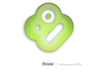 Boxee Software para STB’s
 