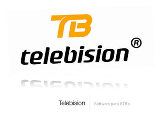 Telebision Software para STB’s
 
