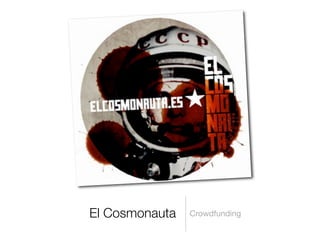 El Cosmonauta Crowdfunding
 