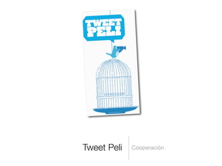 Tweet Peli Cooperación
 