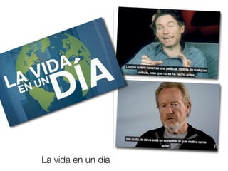 La vida en un día
 
