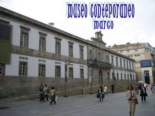 museo conteporaneo  marco 