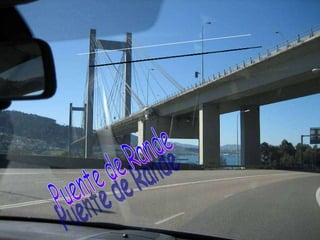 Puente de Rande Uniendo la Peninsula 