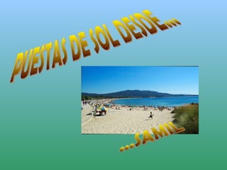 PUESTAS DE SOL DESDE...  ...SAMIL 