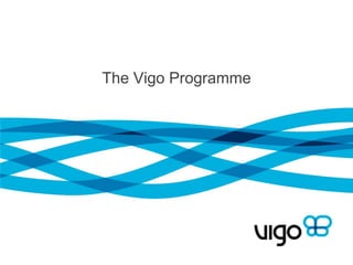 The Vigo Programme
 