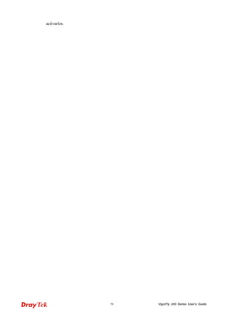 VigorFly 70 200 Series User’s Guide 
activarlos.  