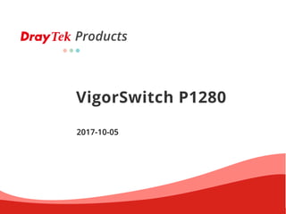 Products
VigorSwitch P1280
2017-10-05
 