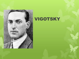 VIGOTSKY

 