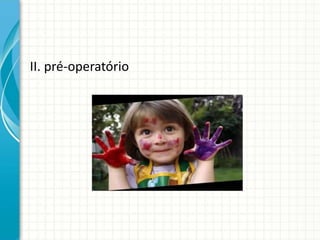 II. pré-operatório
 