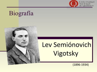 Biografía Lev Semiónovich Vigotsky (1896-1934) 