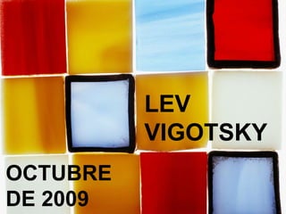LEV VIGOTSKY OCTUBRE DE 2009 