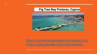Fig Tree Bay Protaras, Cyprus
https://journeysunplugged.wordpress.com
https://sites.google.com/view/journey...
 
