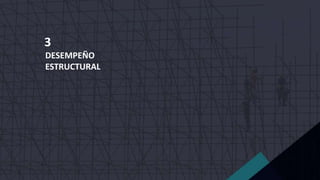 DESEMPEÑO
ESTRUCTURAL
3
 
