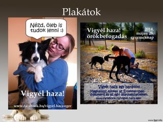 Plakátok
 