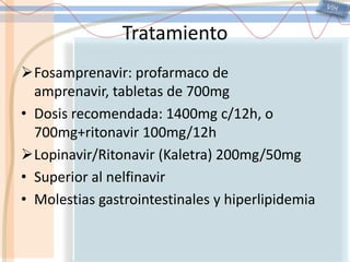 VIHTratamientoInhibidores no nucleosidosde la transcriptasa inversa: Nevirapina, Delavirdina, Efarvirenz, EtravirinaNevirapina: hepatotoxicidad con riesgo de muerte