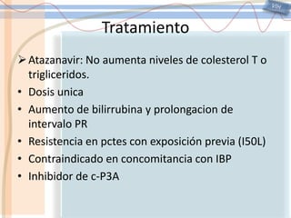 Efarvirenz: mareo o vértigo, sueños vividosDaño fetal en primer trimestreEtravirina: activa contra cepas resistenteExantema, cefalea, nauseas y diarrea