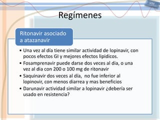VIHTratamientoMaraviroc: antagonista de CCR5En combinación con otros fármacos con virus con tropismo  para CCR5 con virus resistente a múltiples fármacos.Hipotensión postural, tos, fiebre, escalofríos, exantema, mialgias, artralgiasDosis de 300mg con análogos de nucleosidos, y en inhibidores de CYP3A 150mgDosis de 600mg con efavirenz