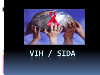 VIH / SIDA
 