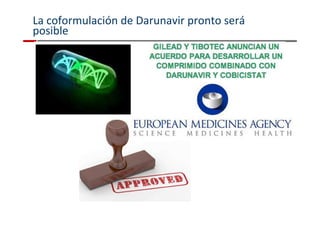 La coformulación de Darunavir pronto será 
posible 
 