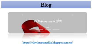 Blog
https://vihvimosconsida.blogspot.com.es/