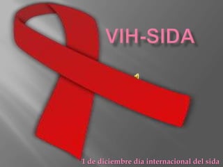 1 de diciembre día internacional del sida
 