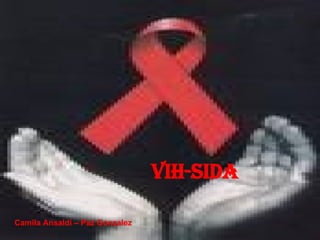 VIH-SIDA Camila Ansaldi – Paz Gonzalez 