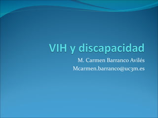 M. Carmen Barranco Avilés
Mcarmen.barranco@uc3m.es
 