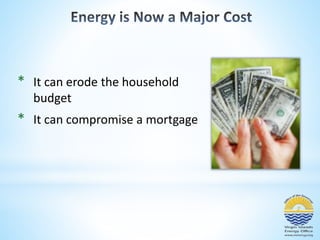 * It can erode the household 
budget 
* It can compromise a mortgage 
 