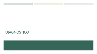 DIAGNÓSTICO
 