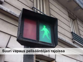 Suuri vapaus pelisääntöjen rajoissa

 