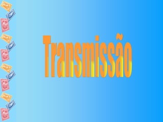 Transmissão 