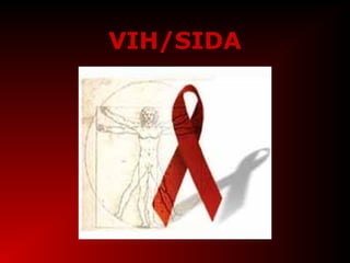 1
VIH/SIDA
 