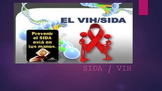SIDA / VIH
 