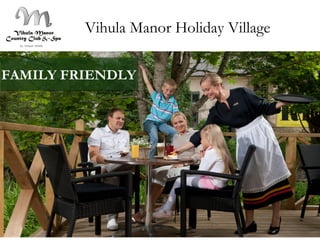 Vihula Manor Holiday Village FAMILY FRIENDLY 