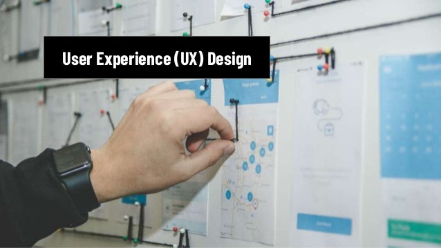 User Experience (UX) Design
 