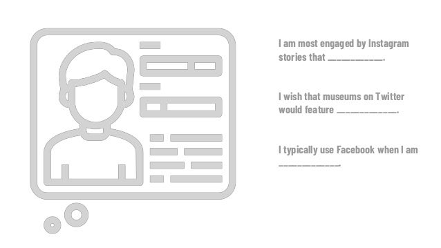 I am most engaged by Instagram
stories that ____________.
I wish that museums on Twitter
would feature _____________.
I ty...