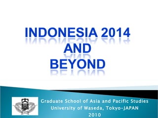 Graduate School of Asia and Pacific Studies University of Waseda, Tokyo-JAPAN 2010 